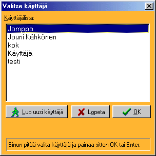 Kyttj valitaan tst yksinkertaisesta ikkunasta.